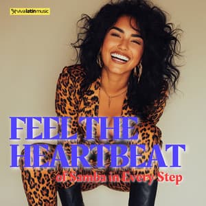 Feel the Heartbeat of Samba in Every Step - Viva Latin Music