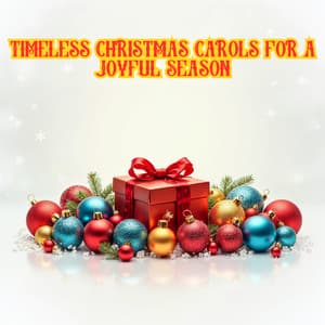 Timeless Christmas Carols For A Joyful Season - Christmas Piano Music