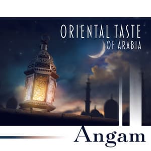 Oriental Taste of Arabia - Angam