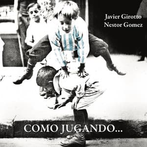 Como Jugando... - Javier Girotto