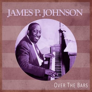 Over The Bars - James P. Johnson