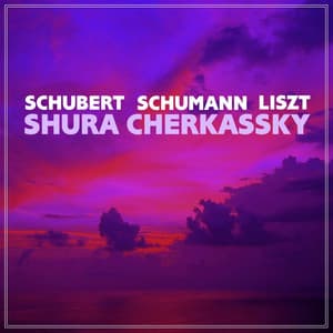 Schubert, Schumann & Liszt - Franz Schubert