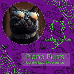 Piano Purrs: Gentle Jazz Experience - Jazz Music for Cats