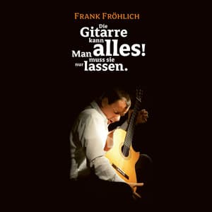 Die Gitarre kann alles! Man muss sie nur lassen. - Wilhelm Busch