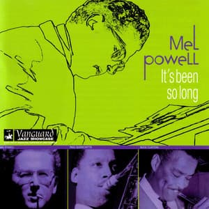 It's Been So Long - Mel Powell