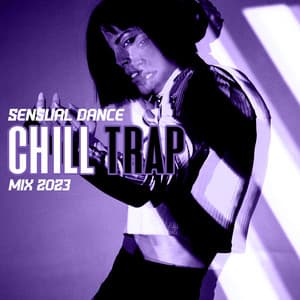 Sensual Dance Chill Trap Mix 2023 - Dance Hits 2014