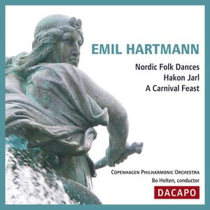 Hartmann, E.: Nordic Folk Dances / Hakon Jarl / A Carnival Feast - Emil Hartmann