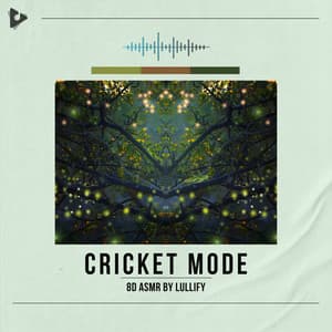 Cricket Mode - 8D ASMR by Lullify