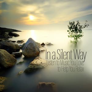 In a Silent Way - Listen to Music You Love to Help You Relax and Stay Calm, Meditation and Deep Sleep - Sleep Music 432Hz