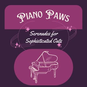 Piano Paws: Serenades for Sophisticated Cats - Mellow Melodies