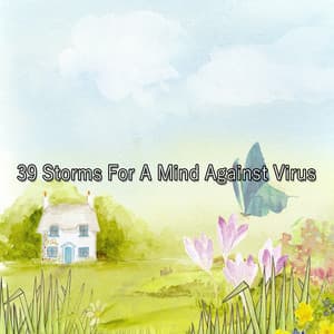 39 Storms For A Mind Against Virus - Rain