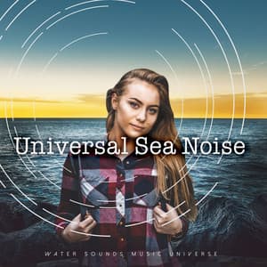 Universal Sea Noise - Water Sounds Music Universe