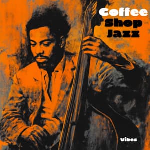 Coffee Shop Jazz Vibes - Coffee Shop Music