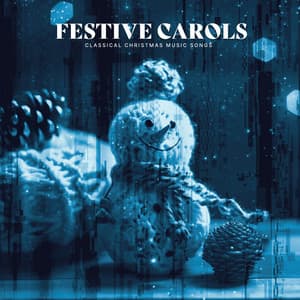 Festive Carols - Classical Christmas Music Songs