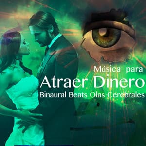 Musica para Atraer Dinero: Binaural Beats Olas Cerebrales para la Programación - Pensamento Positivo