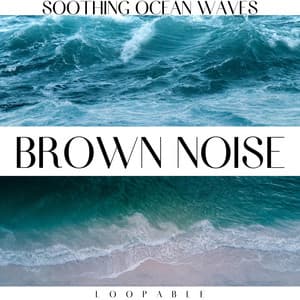Soothing Ocean Waves & Brown Noise, Loopable - Ocean Noise Channel