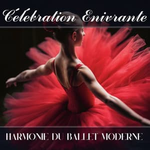 Célébration Enivrante: Harmonie du Ballet Moderne - La Danseuse