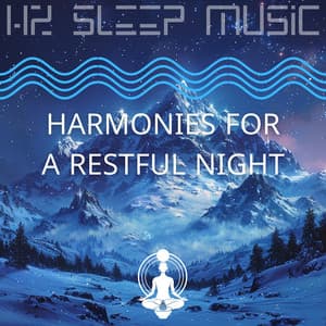 Harmonies for a Restful Night - Hz Sleep Music