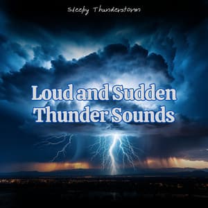 Loud and Sudden Thunder Sounds - Sleepy Thunderstorm