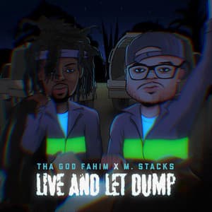 Live and Let Dump - Tha God Fahim