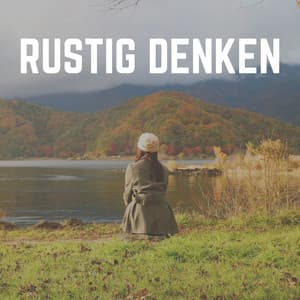 Rustig Denken - Ontspannende Muziek