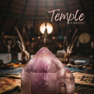 Temple of Amethyst - Shamanic Rituals