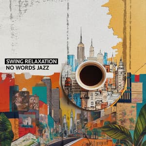 Swing Relaxation - No Words Jazz
