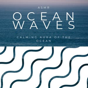 Calming Aura of the Ocean - ASMR Ocean Waves