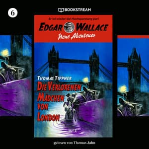 Edgar Wallace - Neue Abenteuer, Folge 6: Die verlorenen Mädchen von London - Edgar Wallace