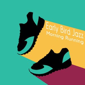 Early Bird Jazz: Morning Running, Uplifting Jazzy Tracks to Warm You Up - Instrumental Jazz Music Ambient