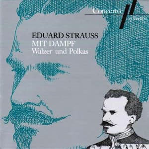Eduard Strauss: Mit Dampf - Eduard Strauss