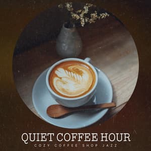 Quiet Coffee Hour - Cozy Coffee Shop Jazz