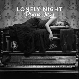 Lonely Night Piano Jazz: Depression Piano Songs, Blue Jazz - Sad Music Zone