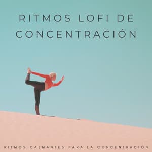 Ritmos Lofi De Concentración: Ritmos Calmantes Para La Concentración - Mentes Lofi