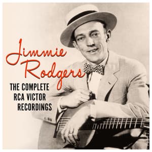 The Complete RCA Victor Recordings - Jimmie Rodgers