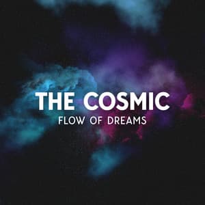 The Cosmic Flow Of Dreams - Timeless Bonding