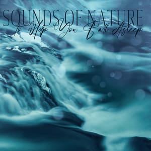 Sounds of Nature to Help You Fall Asleep - Soothing Dreams & Calm Night - Sleep New Age Master