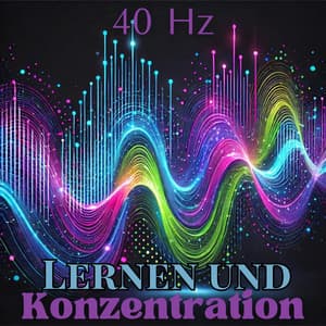 40 Hz Lernen und Konzentration: Gammawellen für Konzentration, Sofortige Gedächtnissteigerung - Entspannungsmusik Welt
