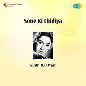 Sone Ki Chidiya - O. P. Nayyar