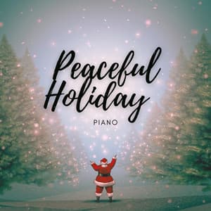 Peaceful Holiday Piano - Christmas Music Background