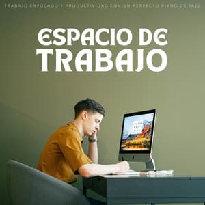 Espacio De Trabajo: Trabajo Enfocado Y Productividad Con Un Perfecto Piano De Jazz - Proyectos de Jazz Suave