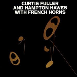 Curtis Fuller & Hampton Hawes With French Horns - Hampton Hawes