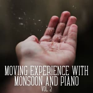 Moving Experience with Monsoon and Piano Vol. 2 - Concentration Rain Sounds