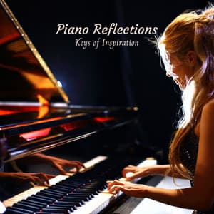 Piano Reflections: Keys of Inspiration - Relaxing Piano Man