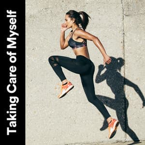 Taking Care of Myself - Work Out Music