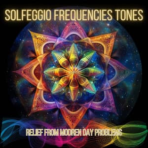 Relief From Modren Day Problems - Solfeggio Frequencies Tones