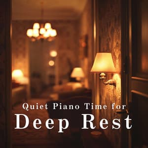 Quiet Piano Time for Deep Rest - LOVE BOSSA