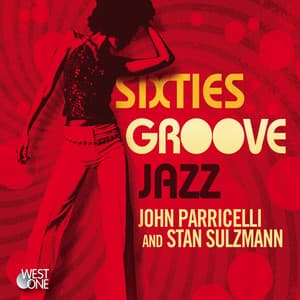 Sixties Groove Jazz - John Parricelli