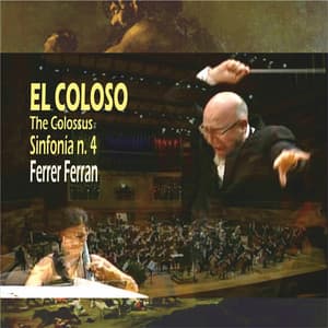 Ferrer Ferran: el Coloso, Sinfonía N. 4 - Ferrer Ferran