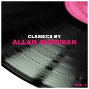 Classics by Allan Sherman, Vol. 2 - Allan Sherman